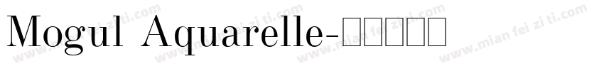Mogul Aquarelle字体转换